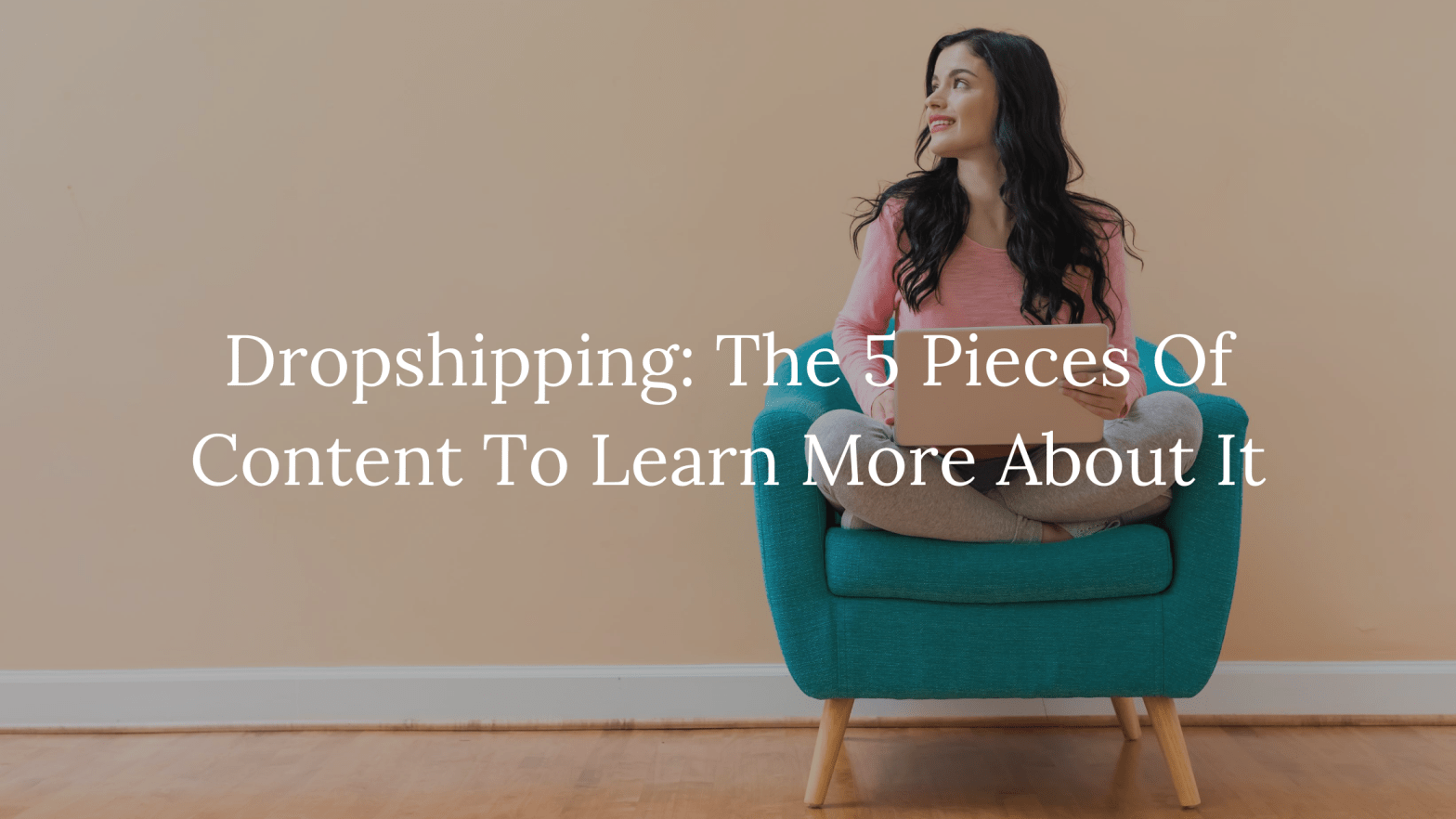 Banner - Dropshipping: The 5 Pieces Of Content To Learn More About It